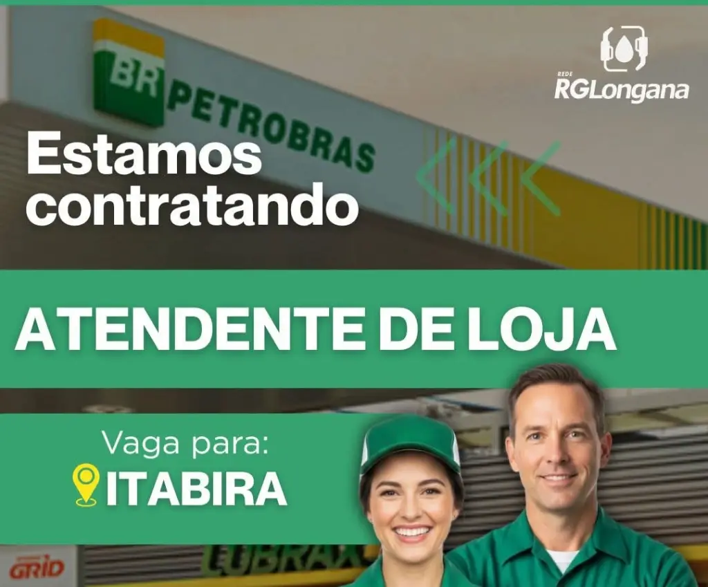 Tá precisando de emprego em Itabira? Posto Petrobras da Rede RGLongana está contratando Atendente de Loja