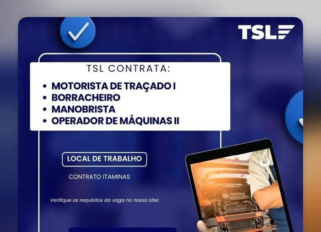 TSL Transportes está contratando para o Contrato Itaminas — tem vaga para motorista, borracheiro, manobrista e operador de máquinas